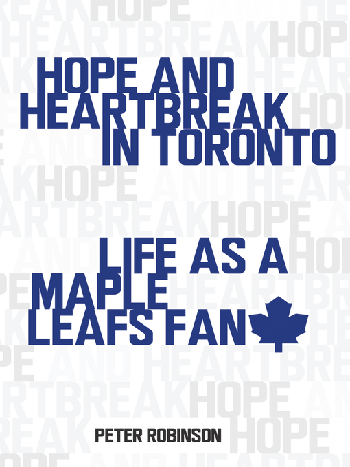 Title details for Hope and Heartbreak in Toronto by Peter Robinson - Available